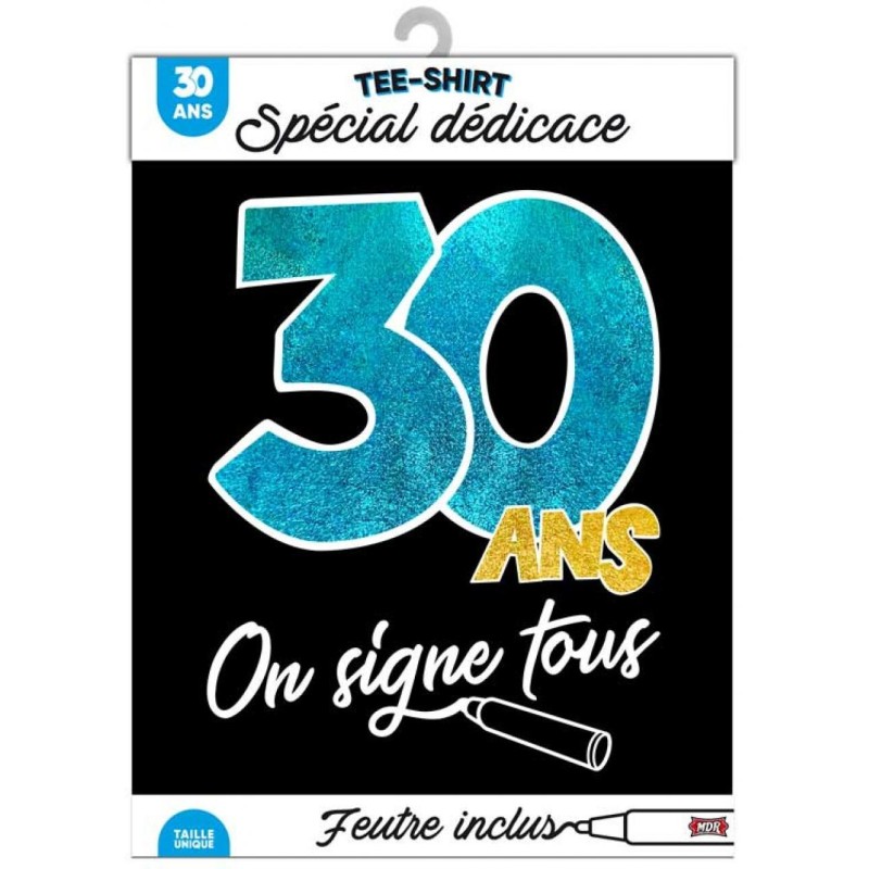 Tee-shirt on signe 30 ans Tee-shirt on signe 30 ans