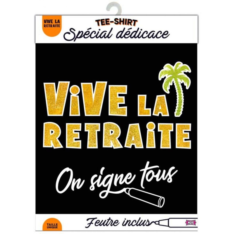 Tee-shirt on signe Vive la retraite  H/F Tee-shirt on signe Vive la retraite  H/F