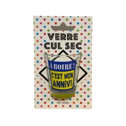 1 Verre cul sec "A boire c'est mon Anniv!"
