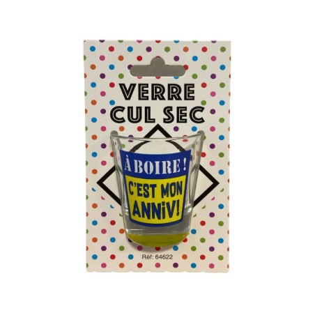 1 Verre cul sec "A boire c'est mon Anniv!"