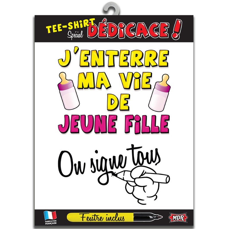 Tee-shirt on signe enterrement vie de jeune fille Tee-shirt on signe enterrement vie de jeune fille