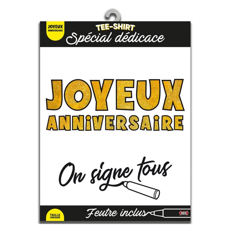 Tee-shirt on signe joyeux anniversaire Tee-shirt on signe joyeux anniversaire