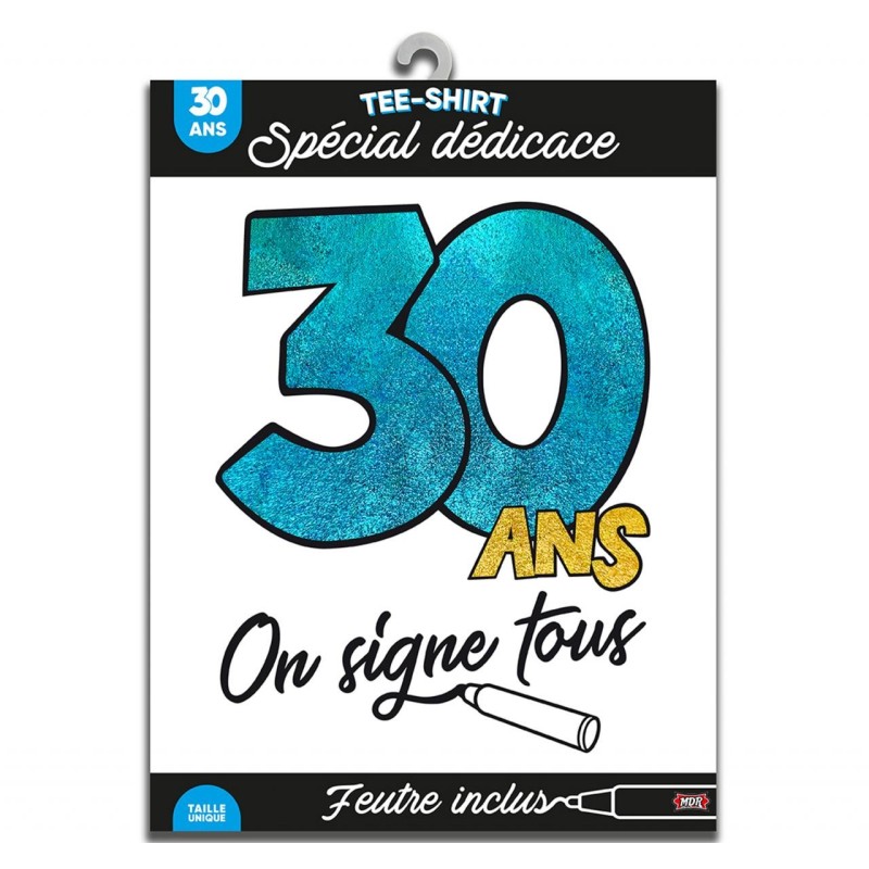 Tee-shirt on signe 30 ans Tee-shirt on signe 30 ans