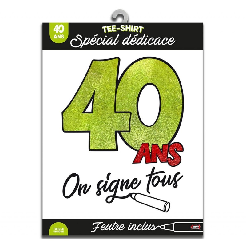 Tee-shirt on signe 40 ans Tee-shirt on signe 40 ans