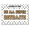 Livre d'or "De ma super retraite" 21,5x15 cm Livre d'or "De ma super retraite" 21,5x15 cm